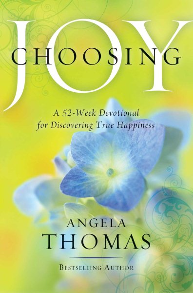 Choosing Joy: A 52-Week Devotional for Discovering True Happiness cover