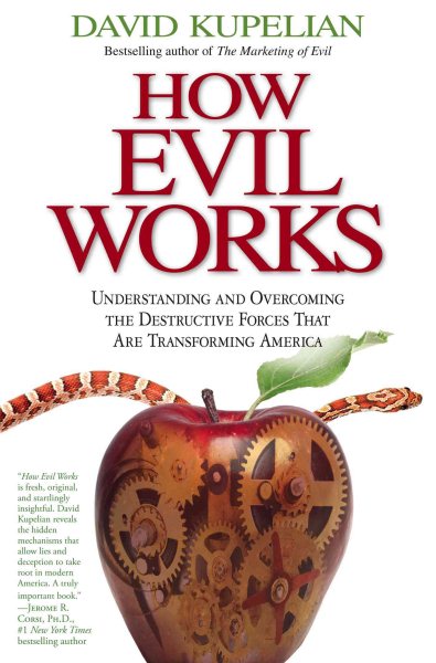 How Evil Works: Understanding and Overcoming the Destructive Forces That Are Transforming America cover