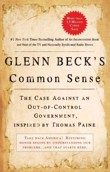 Glenn Beck's Common Sense: The Case Against an Out-of-Control Government, Inspired by Thomas Paine cover