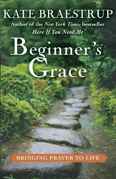 Beginner's Grace: Bringing Prayer to Life cover