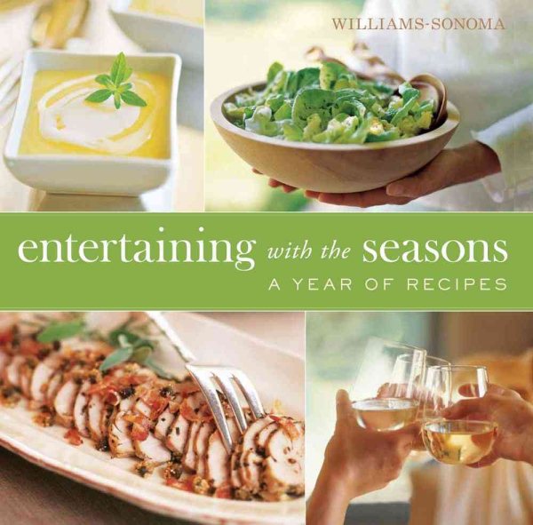 Williams-Sonoma Entertaining with the Seasons: A Year of Recipes cover
