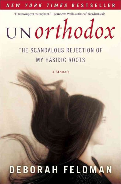 Unorthodox: The Scandalous Rejection of My Hasidic Roots cover