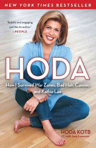 Hoda: How I Survived War Zones, Bad Hair, Cancer, and Kathie Lee cover