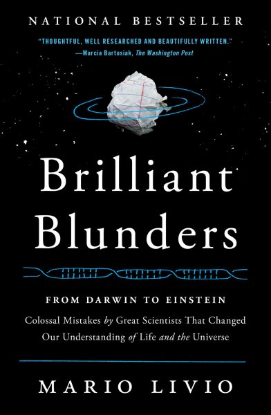 Brilliant Blunders: From Darwin to Einstein - Colossal Mistakes by Great Scientists That Changed Our Understanding of Life and the Universe cover