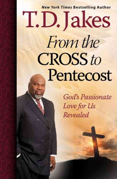 From the Cross to Pentecost: God's Passionate Love for Us Revealed cover