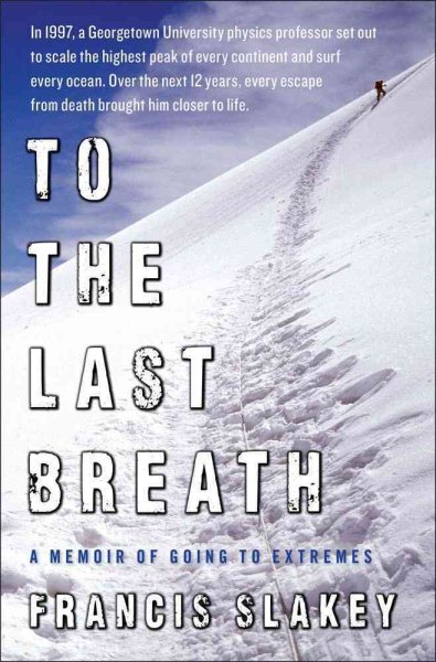 To the Last Breath: A Memoir of Going to Extremes cover
