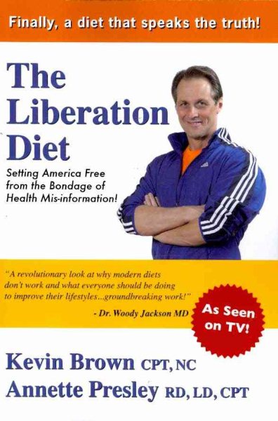 The Liberation Diet: Setting America Free from the Bondage of Health Misinformation! cover