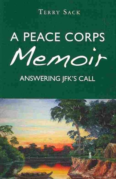 A Peace Corps Memoir: Answering JFK's Call cover