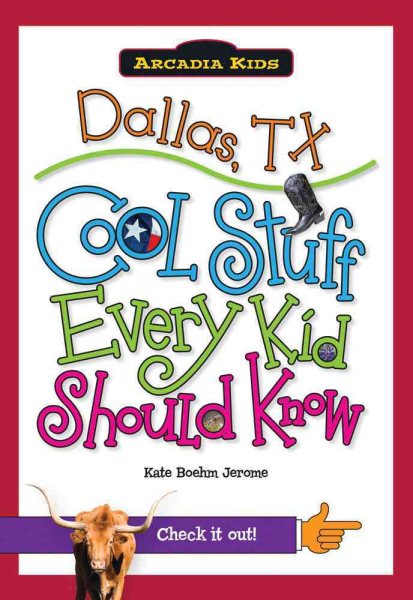 Dallas, TX:: Cool Stuff Every Kid Should Know (Arcadia Kids) cover