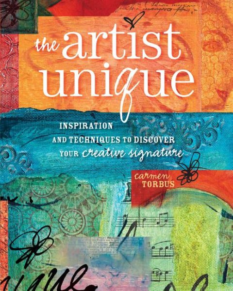 The Artist Unique: Discovering Your Creative Signature Through Inspiration and Techniques