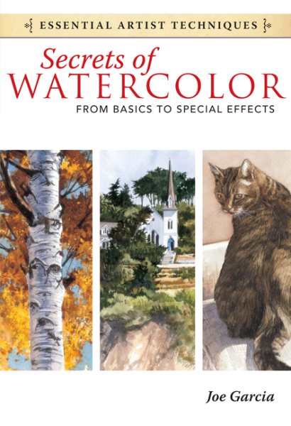 Secrets of Watercolor - From Basics to Special Effects (Essential Artist Techniques) cover