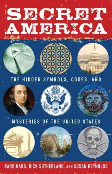 Secret America: The Hidden Symbols, Codes and Mysteries of the United States cover