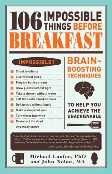 106 Impossible Things Before Breakfast: Brain Boosting Techniques to Help You Achieve the Unachievable cover