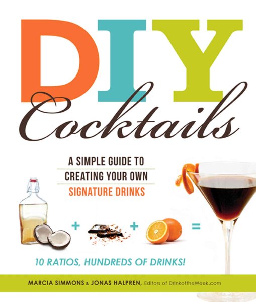 DIY Cocktails: A Simple Guide to Creating Your Own Signature Drinks cover