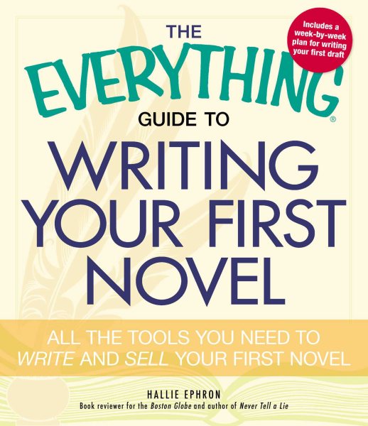 The Everything Guide to Writing Your First Novel: All the tools you need to write and sell your first novel cover