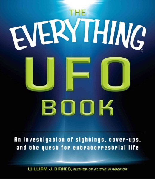 The Everything UFO Book: An investigation of sightings, cover-ups, and the quest for extraterrestial life cover