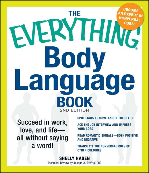 The Everything Body Language Book: Succeed in work, love, and life - all without saying a word! cover