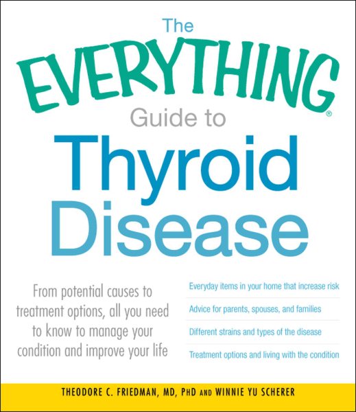 The Everything Guide to Thyroid Disease: From potential causes to treatment options, all you need to know to manage your condition and improve your life (Everything Series) cover