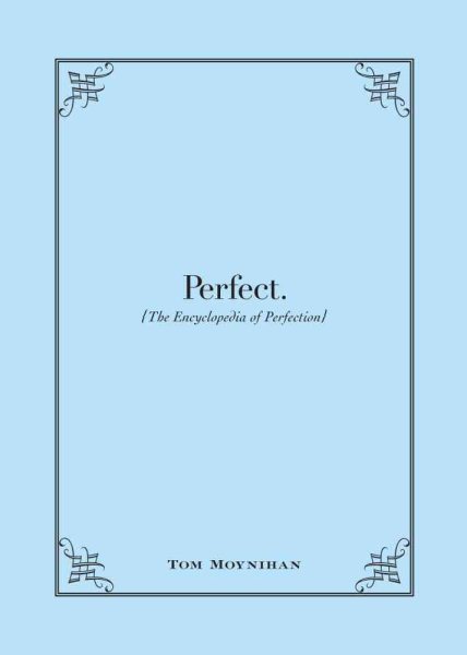 Perfect.: The Encyclopedia of Perfection