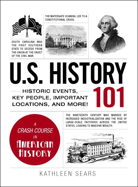 U.S. History 101: Historic Events, Key People, Important Locations, and More! (Adams 101) cover