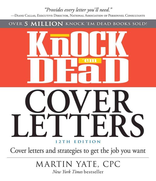 Knock 'em Dead Cover Letters: Cover Letters and Strategies to Get the Job You Want cover