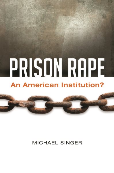 Prison Rape: An American Institution? cover