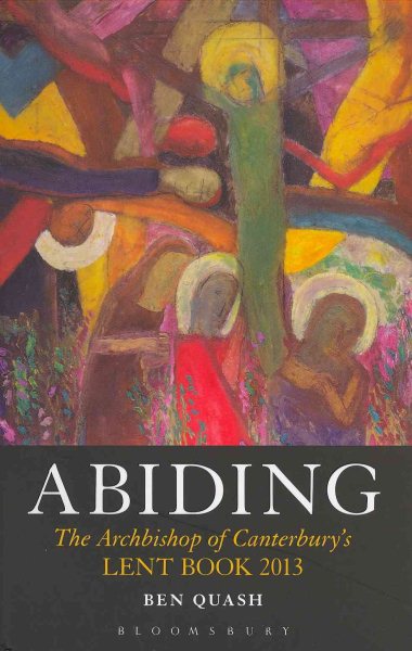Abiding: The Archbishop of Canterbury's Lent Book 2013 cover