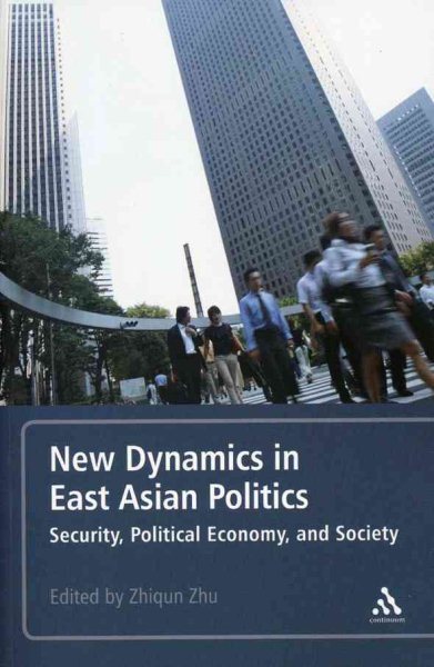 New Dynamics in East Asian Politics: Security, Political Economy, and Society cover