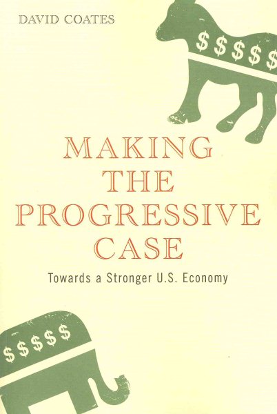 Making the Progressive Case: Towards a Stronger U.S. Economy cover