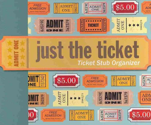 Just the Ticket: Ticket Stub Organizer cover