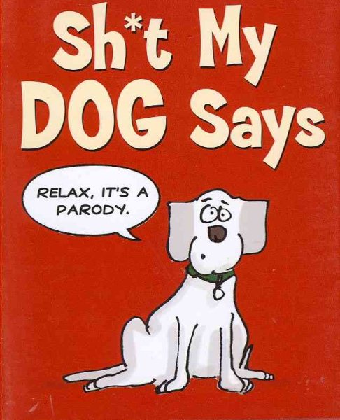 Sh*t My Dog Says: A Parody (Mini Book) (Charming Petite) cover