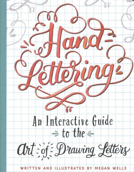 Hand-Lettering: An Interactive Guide to the Art of Drawing Letters cover