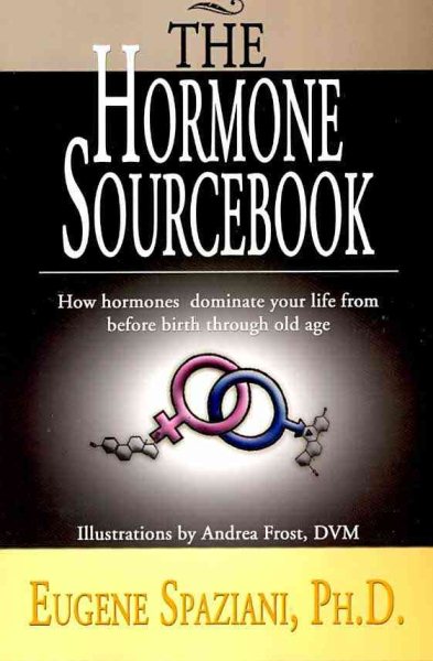 The Hormone Sourcebook: How hormones dominate your life from before birth through old age cover
