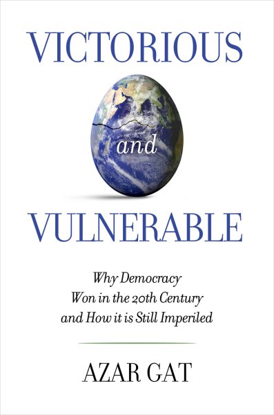 Victorious and Vulnerable: Why Democracy Won in the 20th Century and How it is Still Imperiled (Hoover Studies in Politics, Economics, and Society) cover