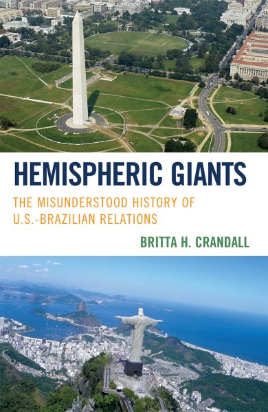 Hemispheric Giants: The Misunderstood History of U.S.-Brazilian Relations cover