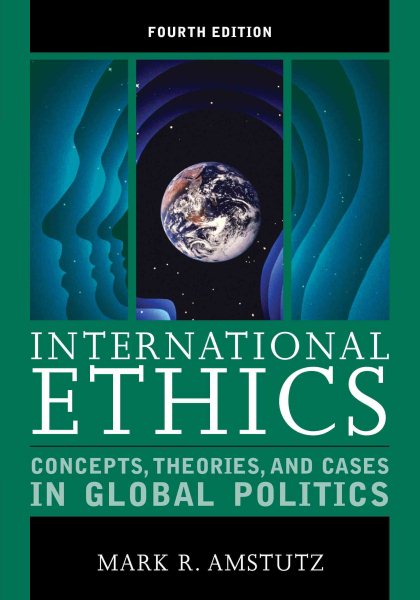 International Ethics: Concepts, Theories, and Cases in Global Politics cover
