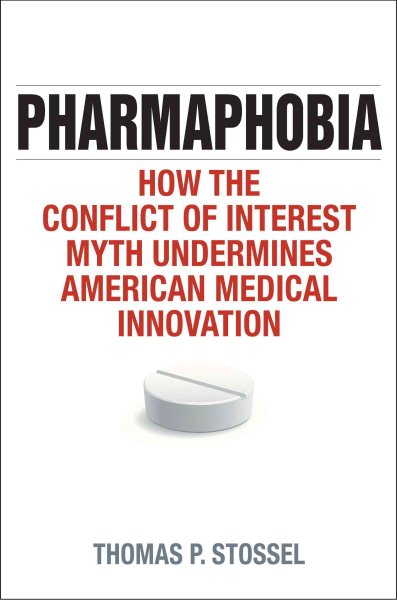 Pharmaphobia: How the Conflict of Interest Myth Undermines American Medical Innovation cover