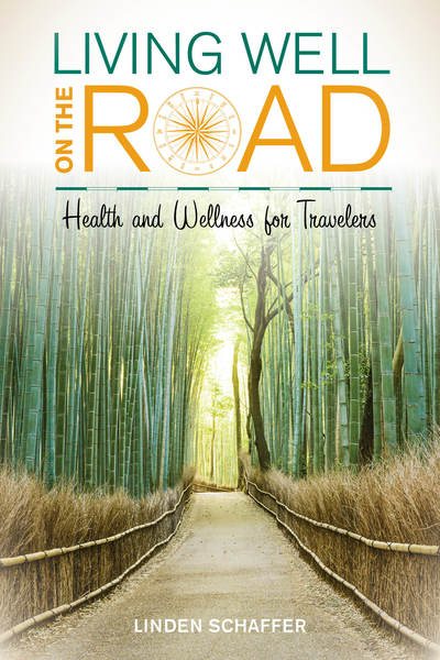 Living Well on the Road: Health and Wellness for Travelers cover