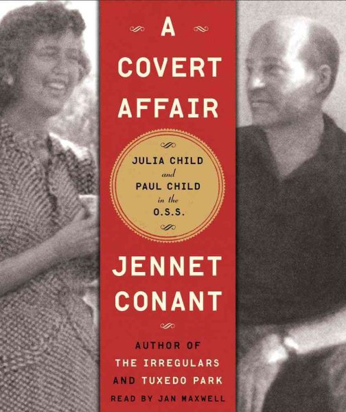 A Covert Affair: Julia Child and Paul Child in the OSS cover