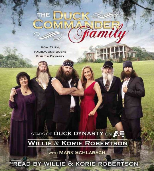 The Duck Commander Family: How Faith, Family, and Ducks Built a Dynasty cover