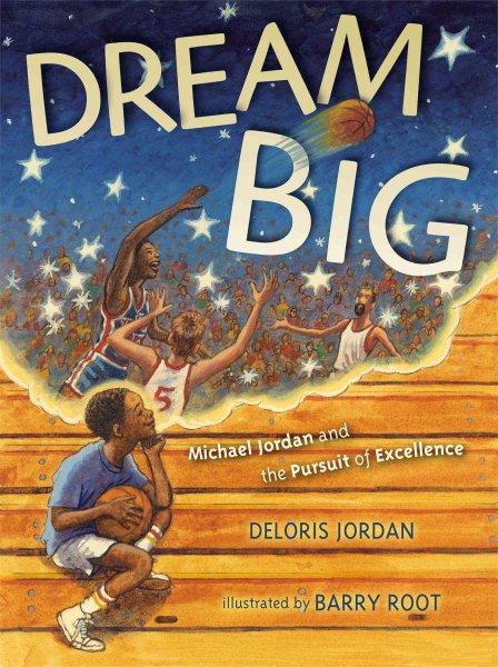 Dream Big: Michael Jordan and the Pursuit of Excellence cover