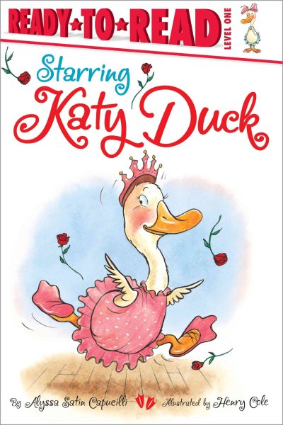 Starring Katy Duck (Ready-to-Reads)