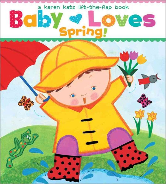 Baby Loves Spring!: A Karen Katz Lift-the-Flap Book (Karen Katz Lift-The-Flap Books) cover