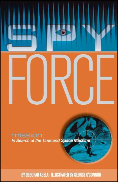 Mission: In Search of the Time and Space Machine: In Search of the Time and Space Machine (Spy Force) cover