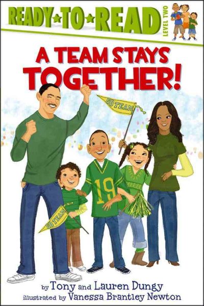 A Team Stays Together!: Ready-to-Read Level 2 (Tony and Lauren Dungy Ready-to-Reads)