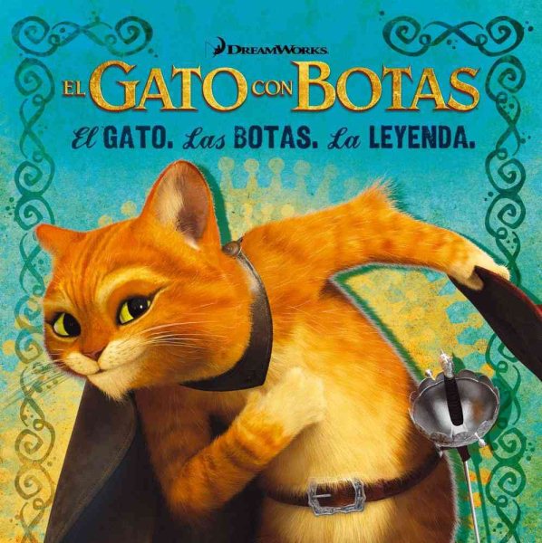 El gato. Las botas. La leyenda. (The Cat. The Boot. The Legend.) (Puss in Boots Movie) (Spanish Edition)