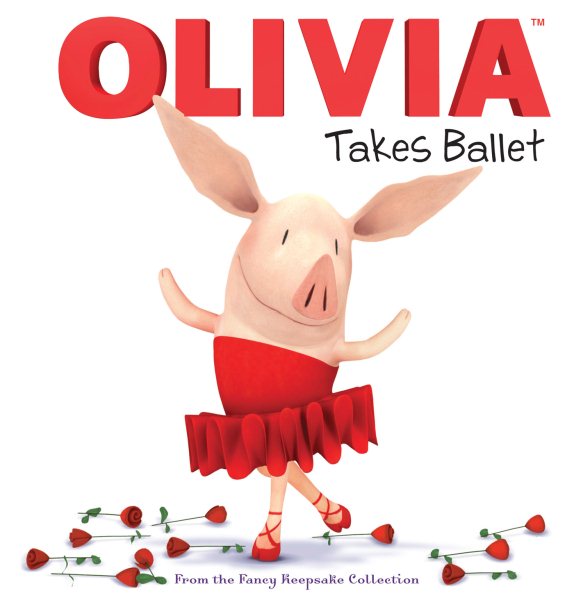 OLIVIA Takes Ballet: From the Fancy Keepsake Collection (Olivia TV Tie-in) cover