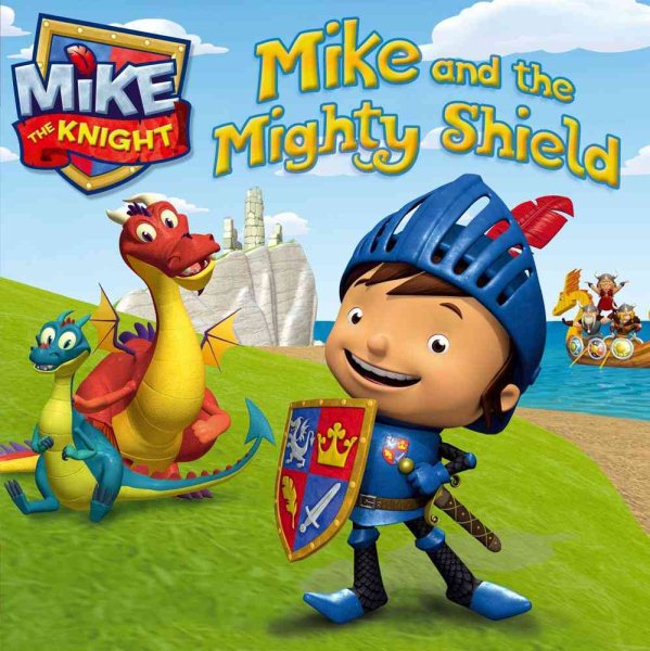 Mike and the Mighty Shield (Mike the Knight) cover