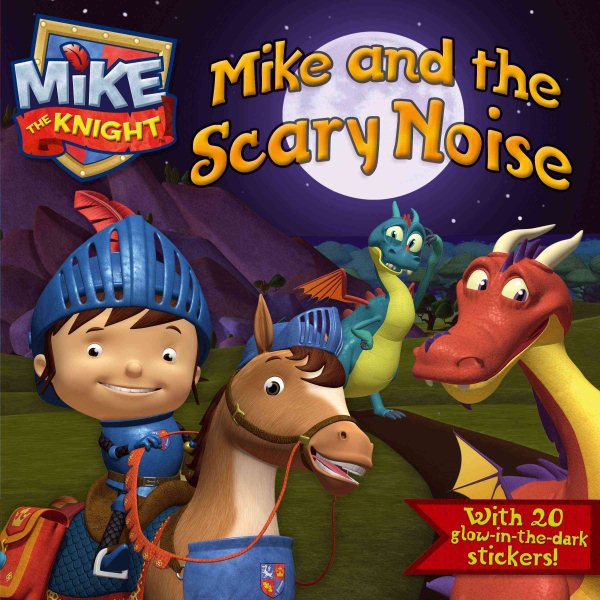 Mike and the Scary Noise (Mike the Knight) cover