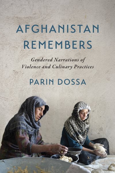 Afghanistan Remembers: Gendered Narrations of Violence and Culinary Practices cover